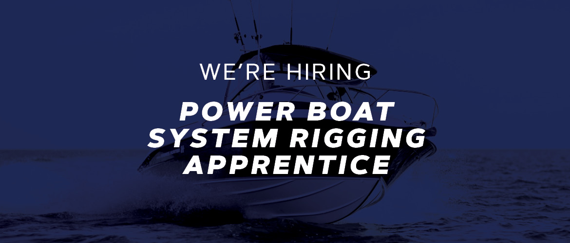 Power Boat System Rigging Apprenticeship | Haines Hunter